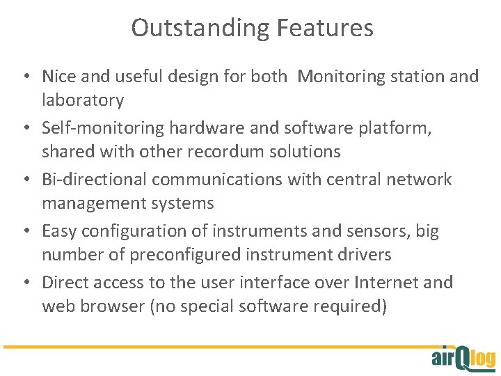 Outstanding Features • Nice and useful design for both Monitoring station and laboratory •