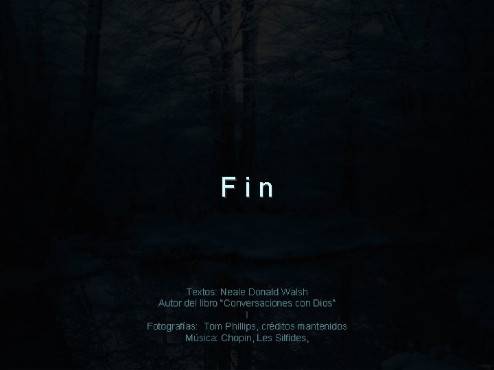 Fin Textos: Neale Donald Walsh Autor del libro “Conversaciones con Dios” I Fotografías: Tom