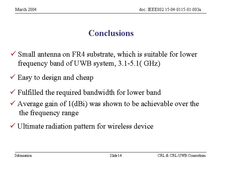 March 2004 doc. : IEEE 802. 15 -04 -0115 -01 -003 a Conclusions ü