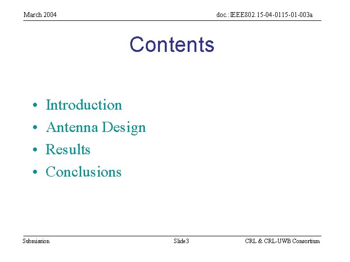 March 2004 doc. : IEEE 802. 15 -04 -0115 -01 -003 a Contents •
