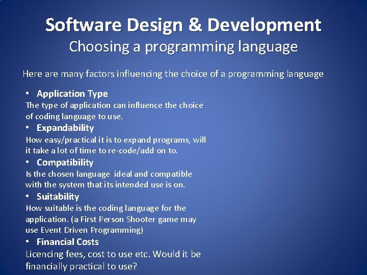 Software Design & Development Choosing a programming language Here are many factors influencing the