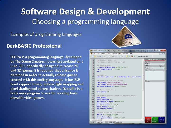 Software Design & Development Choosing a programming language Examples of programming languages Dark. BASIC