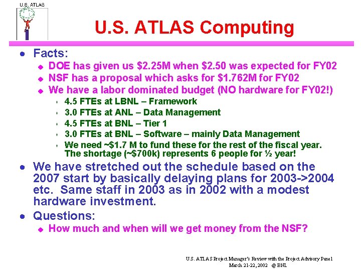 U. S. ATLAS Computing · Facts: u u u DOE has given us $2.