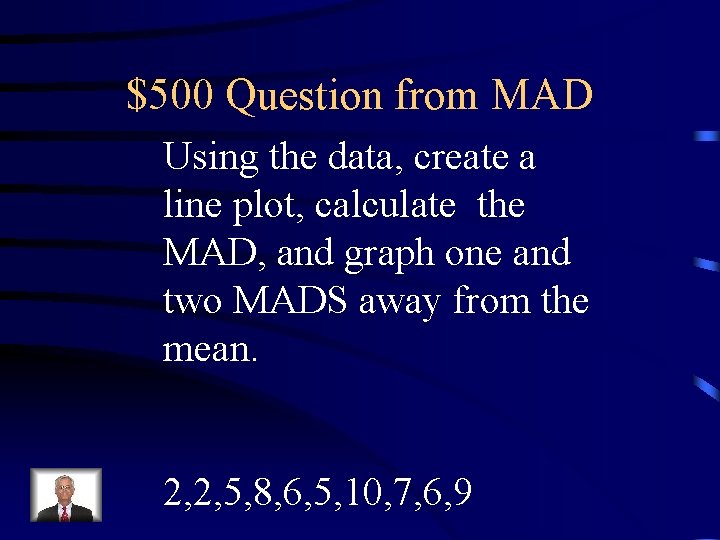 Mad Example Question Jeopardy Box and Whisker Measures Of Center MAD