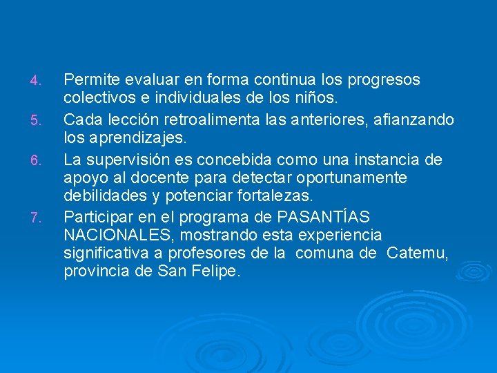 4. 5. 6. 7. Permite evaluar en forma continua los progresos colectivos e individuales