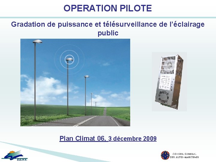 OPERATION PILOTE Gradation de puissance et télésurveillance de l’éclairage public Plan Climat 06, 3