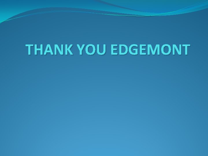 THANK YOU EDGEMONT 