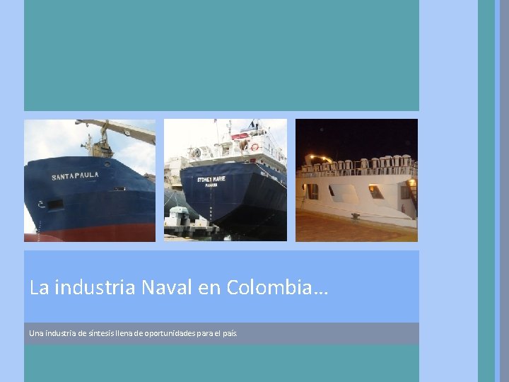 La industria Naval en Colombia… Una industria de síntesis llena de oportunidades para el