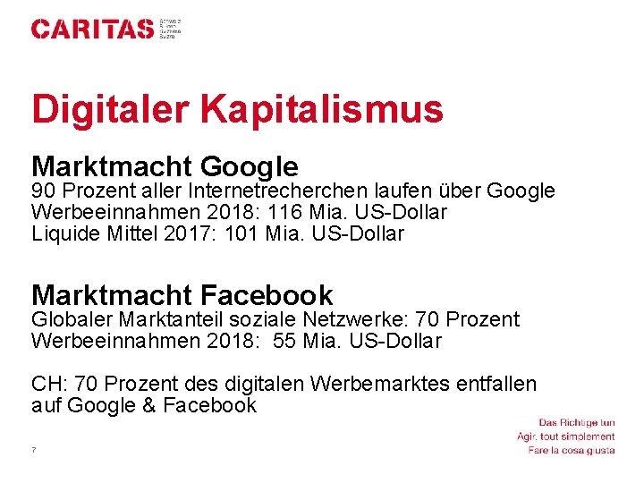 Digitaler Kapitalismus Marktmacht Google 90 Prozent aller Internetrecherchen laufen über Google Werbeeinnahmen 2018: 116