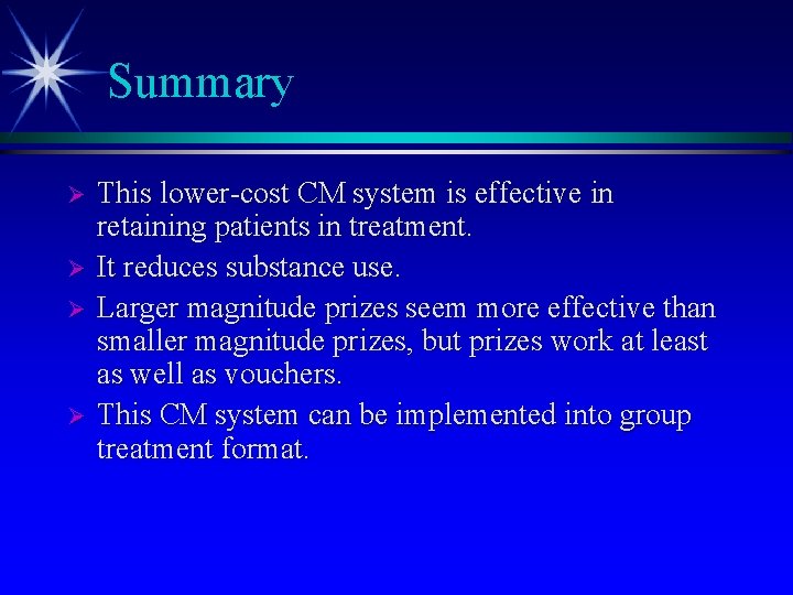 Summary Ø Ø This lower-cost CM system is effective in retaining patients in treatment.