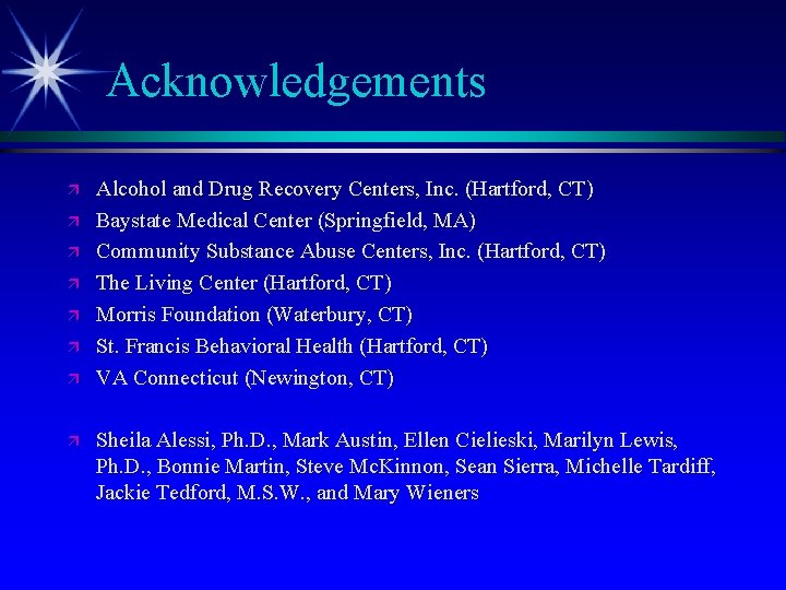 Acknowledgements ä ä ä ä Alcohol and Drug Recovery Centers, Inc. (Hartford, CT) Baystate