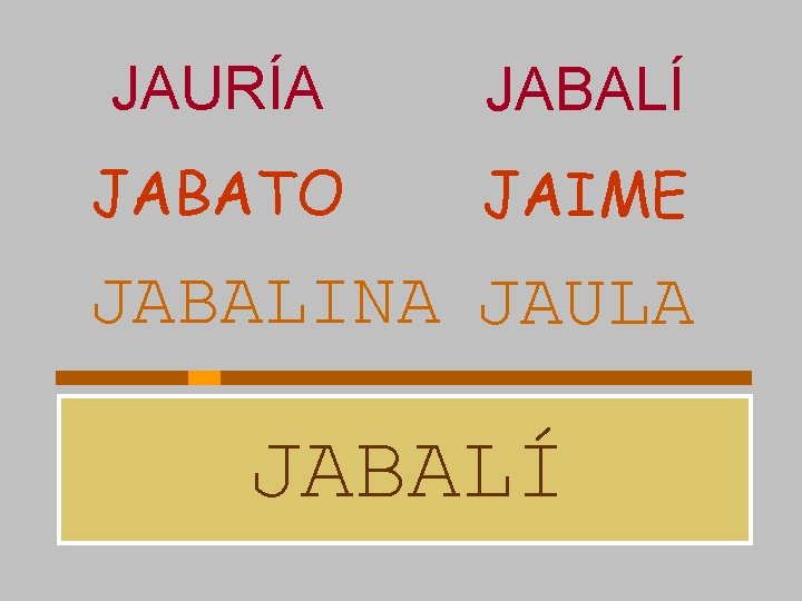 JAURÍA JABALÍ JABATO JAIME JABALINA JAULA JABALÍ 