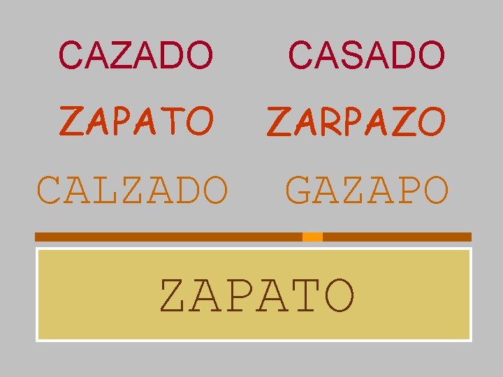 CAZADO CASADO ZAPATO ZARPAZO CALZADO GAZAPO ZAPATO 