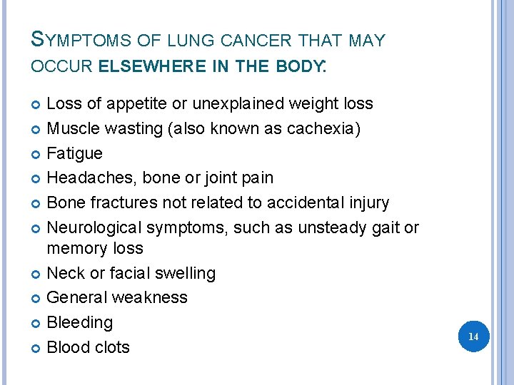 SYMPTOMS OF LUNG CANCER THAT MAY OCCUR ELSEWHERE IN THE BODY: Loss of appetite