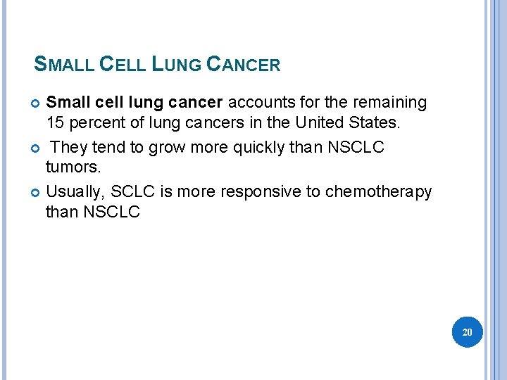 SMALL CELL LUNG CANCER Small cell lung cancer accounts for the remaining 15 percent