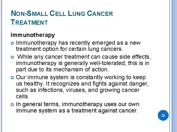 NON-SMALL CELL LUNG CANCER TREATMENT Immunotherapy has recently emerged as a new treatment option