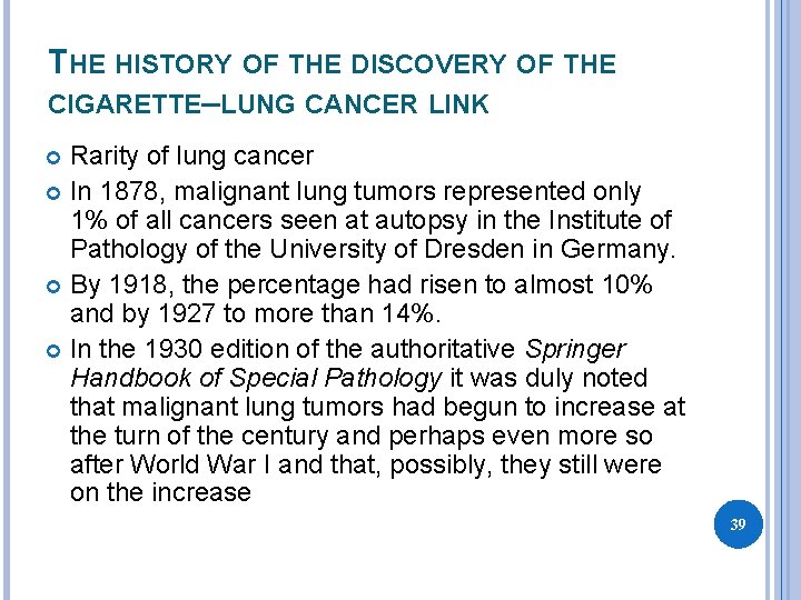 THE HISTORY OF THE DISCOVERY OF THE CIGARETTE–LUNG CANCER LINK Rarity of lung cancer