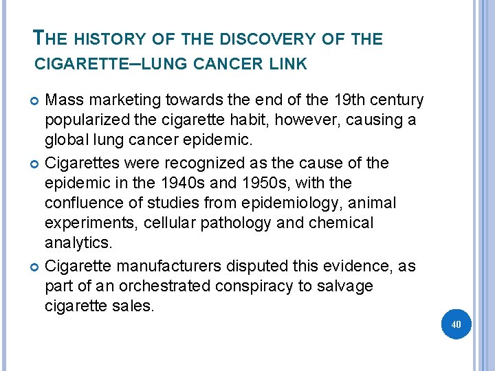 THE HISTORY OF THE DISCOVERY OF THE CIGARETTE–LUNG CANCER LINK Mass marketing towards the