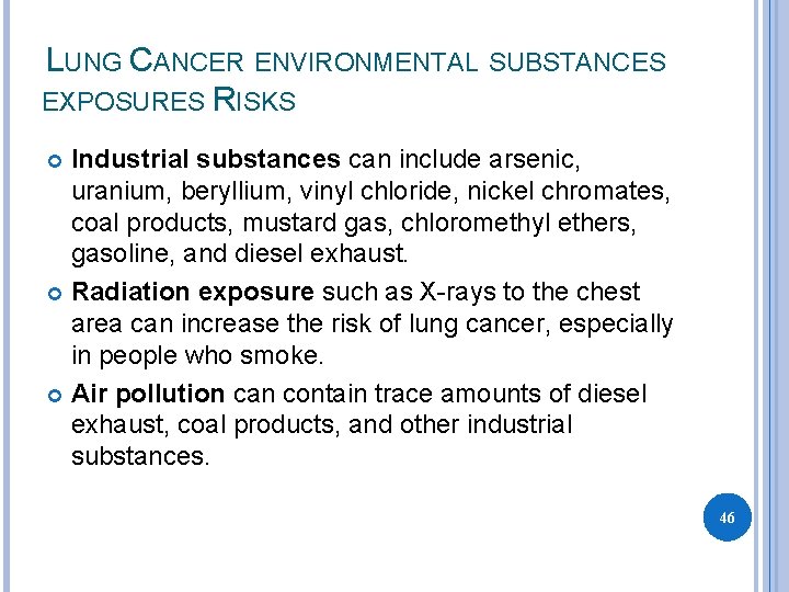 LUNG CANCER ENVIRONMENTAL SUBSTANCES EXPOSURES RISKS Industrial substances can include arsenic, uranium, beryllium, vinyl