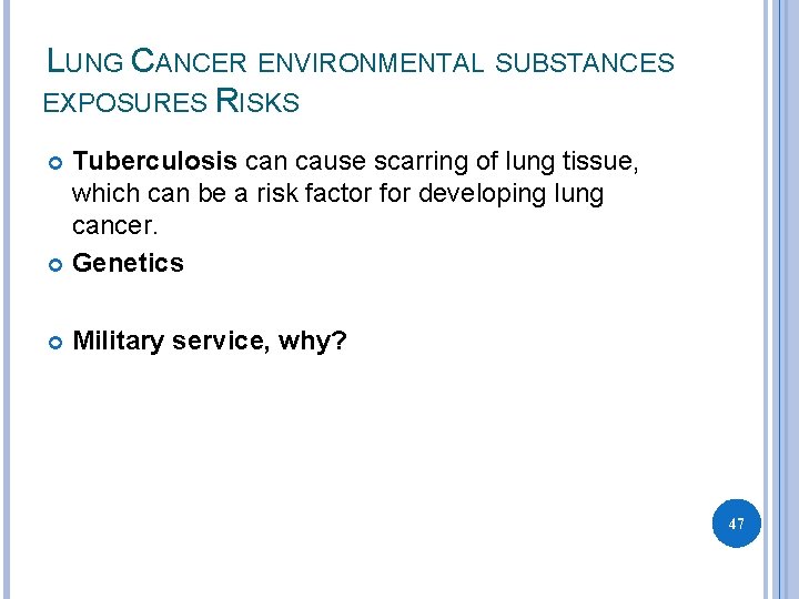 LUNG CANCER ENVIRONMENTAL SUBSTANCES EXPOSURES RISKS Tuberculosis can cause scarring of lung tissue, which