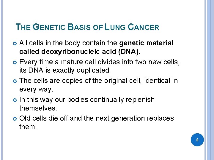 THE GENETIC BASIS OF LUNG CANCER All cells in the body contain the genetic