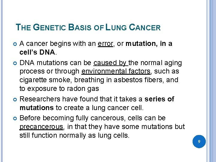 THE GENETIC BASIS OF LUNG CANCER A cancer begins with an error, or mutation,