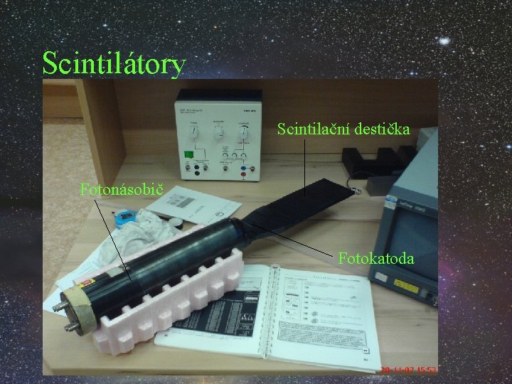 Scintilátory Scintilační destička Fotonásobič Fotokatoda 