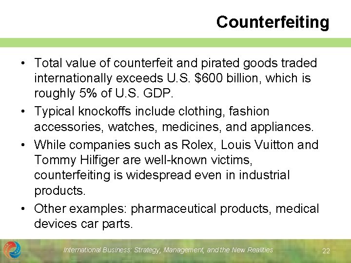 Counterfeiting • Total value of counterfeit and pirated goods traded internationally exceeds U. S.