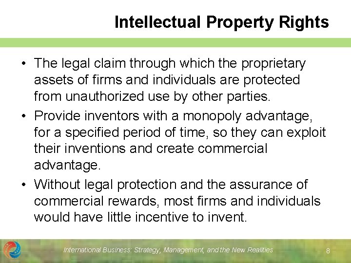 Intellectual Property Rights • The legal claim through which the proprietary assets of firms