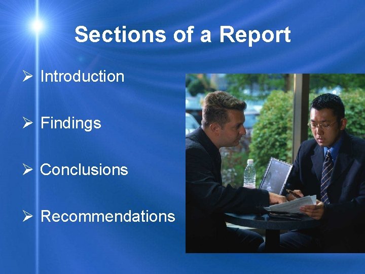 Sections of a Report Ø Introduction Ø Findings Ø Conclusions Ø Recommendations 