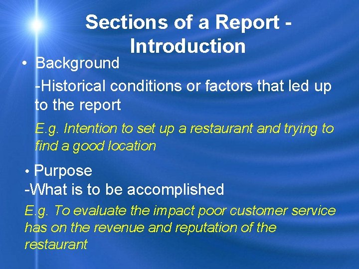 Sections of a Report Introduction • Background -Historical conditions or factors that led up