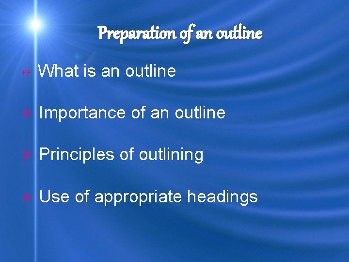 Preparation of an outline ° What is an outline ° Importance of an outline