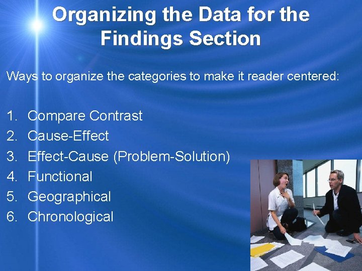 Organizing the Data for the Findings Section Ways to organize the categories to make