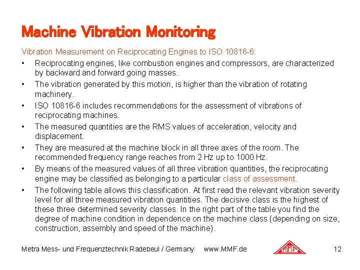 Machine Vibration Monitoring Vibration Measurement on Reciprocating Engines to ISO 10816 -6: • Reciprocating Machine Vibration Monitoring Vibration Measurement on Reciprocating Engines to ISO 10816 -6: • Reciprocating
