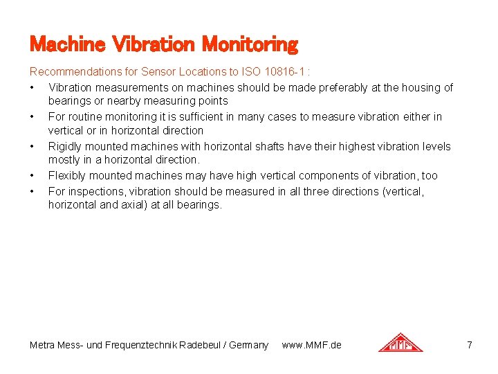 Machine Vibration Monitoring Recommendations for Sensor Locations to ISO 10816 -1 : • Vibration Machine Vibration Monitoring Recommendations for Sensor Locations to ISO 10816 -1 : • Vibration