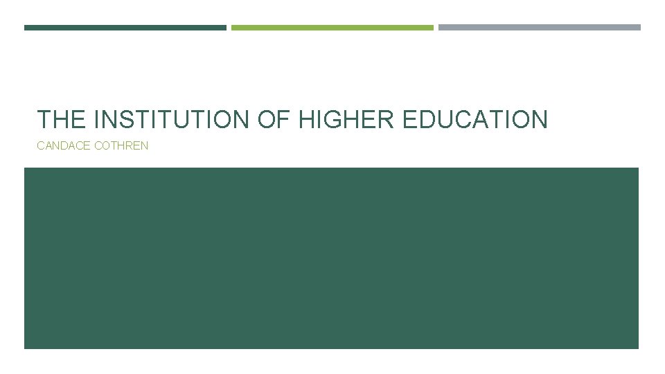 THE INSTITUTION OF HIGHER EDUCATION CANDACE COTHREN 