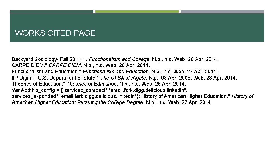 WORKS CITED PAGE Backyard Sociology- Fall 2011. " : Functionalism and College. N. p.