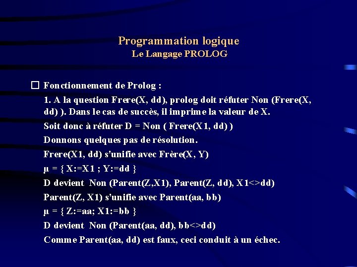 Programmation logique Le Langage PROLOG � Fonctionnement de Prolog : 1. A la question