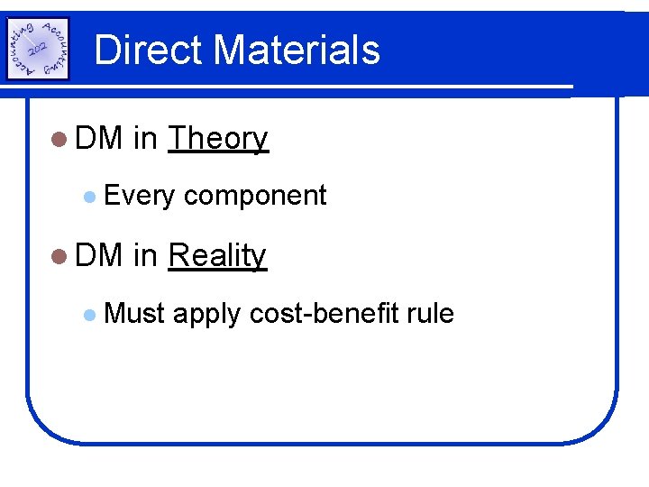 Direct Materials l DM in Theory l Every l DM component in Reality l