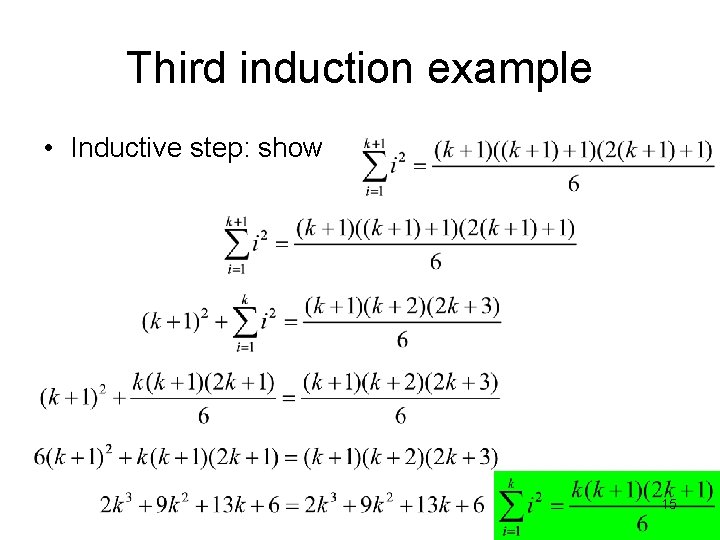 Third induction example • Inductive step: show 15 