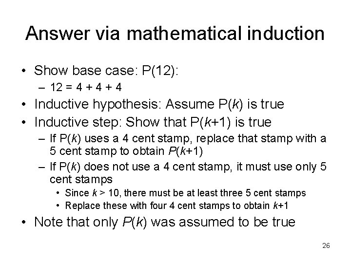 Answer via mathematical induction • Show base case: P(12): – 12 = 4 +