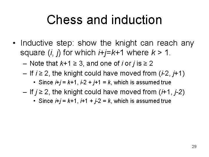 Chess and induction • Inductive step: show the knight can reach any square (i,