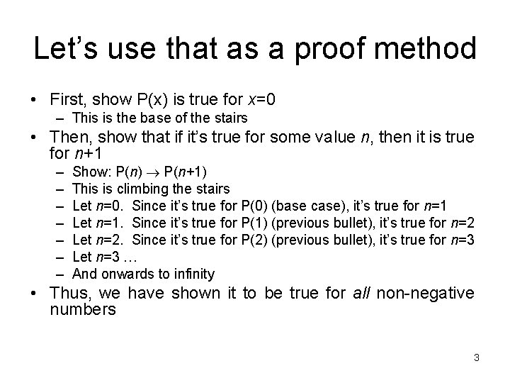 Let’s use that as a proof method • First, show P(x) is true for