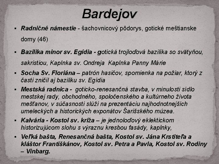 Bardejov § Radničné námestie - šachovnicový pôdorys, gotické meštianske domy (46) § Bazilika minor