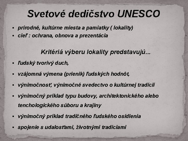 Svetové dedičstvo UNESCO § prírodné, kultúrne miesta a pamiatky ( lokality) § cieľ :