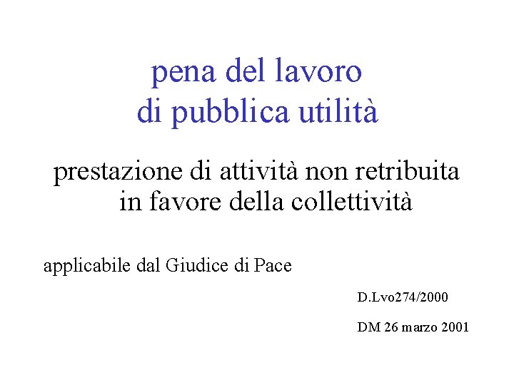 pena del lavoro di pubblica utilità prestazione di attività non retribuita in favore della