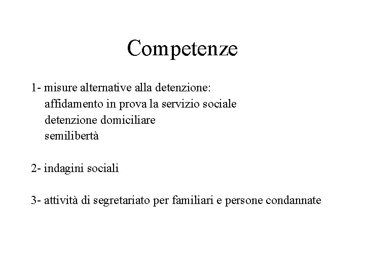 Competenze 1 - misure alternative alla detenzione: affidamento in prova la servizio sociale detenzione