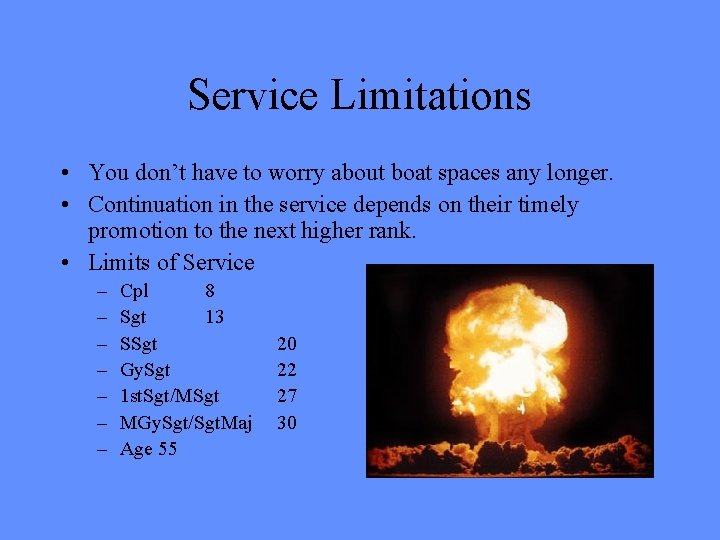 Service Limitations • You don’t have to worry about boat spaces any longer. •
