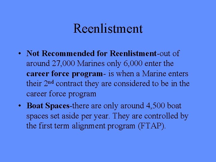 Reenlistment • Not Recommended for Reenlistment-out of around 27, 000 Marines only 6, 000