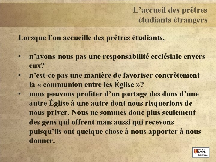 L’accueil des prêtres étudiants étrangers Lorsque l’on accueille des prêtres étudiants, • • •